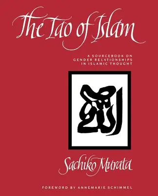 Tao islamu: Książka źródłowa na temat relacji między płciami w myśli islamskiej - The Tao of Islam: A Sourcebook on Gender Relationships in Islamic Thought