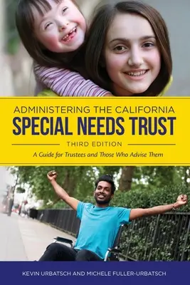 Administrowanie kalifornijskim funduszem powierniczym specjalnych potrzeb: Przewodnik dla powierników i tych, którzy im doradzają - Administering the California Special Needs Trust: A Guide for Trustees and Those Who Advise Them