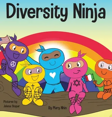 Diversity Ninja: antyrasistowska, różnorodna książka dla dzieci o rasizmie i uprzedzeniach oraz praktykowaniu integracji, różnorodności i równości - Diversity Ninja: An Anti-racist, Diverse Children's Book About Racism and Prejudice, and Practicing Inclusion, Diversity, and Equality