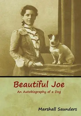 Piękny Joe: Autobiografia psa - Beautiful Joe: An Autobiography of a Dog