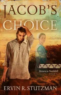 Wybór Jacoba: Powrót do Northkill, Księga 1 - Jacob's Choice: Return to Northkill, Book 1