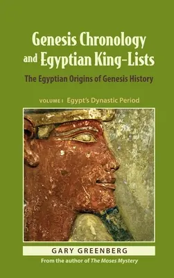 Chronologia Księgi Rodzaju i egipskie listy królów: Egipskie pochodzenie historii Księgi Rodzaju - Genesis Chronology and Egyptian King-Lists: The Egyptian Origins of Genesis History