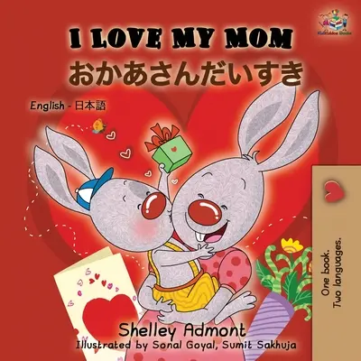 Kocham moją mamę (dwujęzyczna książka angielsko-japońska) - I Love My Mom (English Japanese Bilingual Book)