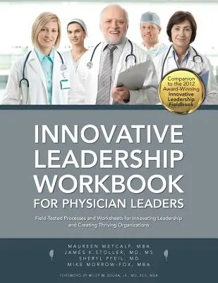 Podręcznik innowacyjnego przywództwa dla liderów medycznych - Innovative Leadership Workbook for Physican Leaders