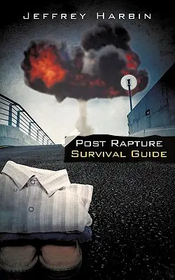 Przewodnik przetrwania po Rapture - Post Rapture Survival Guide