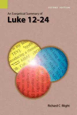 Egzegetyczne streszczenie Łukasza 12-24, wydanie 2 - An Exegetical Summary of Luke 12-24, 2nd Edition