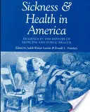 Choroba i zdrowie w Ameryce: Lektury z historii medycyny i zdrowia publicznego (poprawione) - Sickness and Health in America: Readings in the History of Medicine and Public Health (Revised)