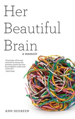 Jej piękny mózg: Pamiętnik - Her Beautiful Brain: A Memoir