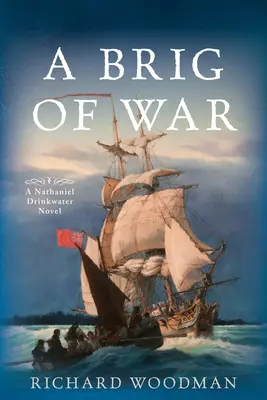 A Brig of War: #3 A Nathaniel Drinkwater Novel - A Brig of War: #3 a Nathaniel Drinkwater Novel