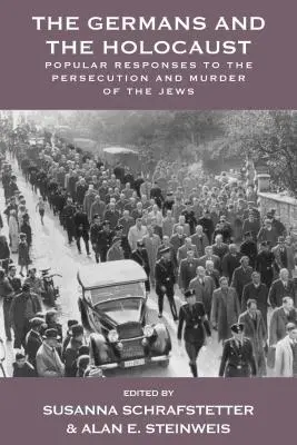 Niemcy i Holokaust: Popularne reakcje na prześladowania i mordowanie Żydów - The Germans and the Holocaust: Popular Responses to the Persecution and Murder of the Jews