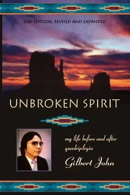 Niezłomny duch: Moje życie przed i po quadriplegii - Unbroken Spirit: My life before and after quadriplegia