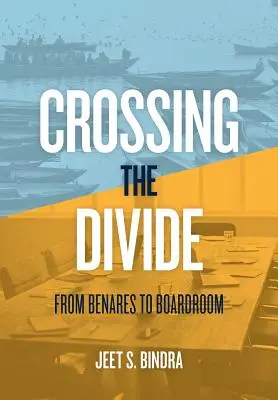 Przekraczanie podziałów: Od Benares do zarządu - Crossing the Divide: From Benares to Boardroom