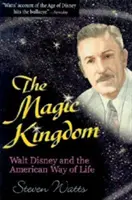 Magiczne królestwo: Walt Disney i amerykański styl życia - The Magic Kingdom: Walt Disney and the American Way of Life