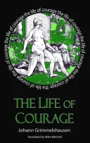 Życie w odwadze: Nortorious złodziej, dziwka i włóczęga - The Life of Courage: The Nortorious Thief, Whore and Vagabond