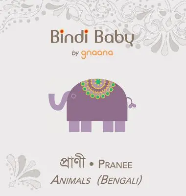 Bindi Baby Animals (Bengali): Książka dla początkujących dla dzieci bengalskich - Bindi Baby Animals (Bengali): A Beginner Language Book for Bengali Children