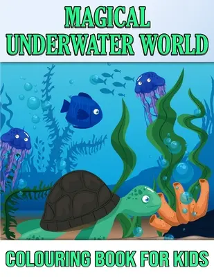 Magiczna podwodna kolorowanka dla dzieci - Magical Underwater Coloring Book For Kids