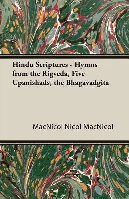 Pisma hinduskie - hymny z Rygwedy, pięć Upaniszad, Bhagawadgita - Hindu Scriptures - Hymns from the Rigveda, Five Upanishads, the Bhagavadgita