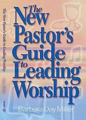 Przewodnik nowego pastora po prowadzeniu uwielbienia - The New Pastor's Guide to Leading Worship