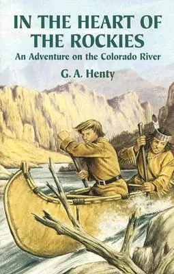 W sercu Gór Skalistych: Przygoda na rzece Kolorado - In the Heart of the Rockies: An Adventure on the Colorado River