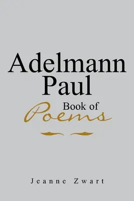 Księga wierszy Adelmanna Paula - Adelmann Paul Book of Poems