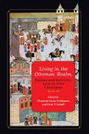 Życie w królestwie osmańskim: Imperium i tożsamość, od XIII do XX wieku - Living in the Ottoman Realm: Empire and Identity, 13th to 20th Centuries