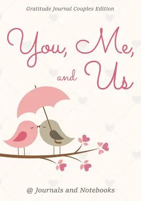 Ty, Ja i My. Dziennik wdzięczności dla par - You, Me, and Us. Gratitude Journal Couples Edition