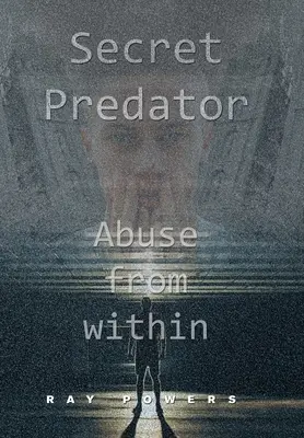 Secret Predator: Nadużycia od wewnątrz - Secret Predator: Abuse from Within
