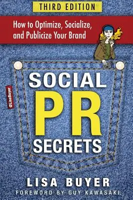 Social PR Secrets: Jak zoptymalizować, uspołecznić i nagłośnić swoją markę 2018 - Social PR Secrets: How to Optimize, Socialize, and Publicize Your Brand 2018