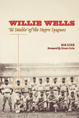 Willie Wells: El Diablo z ligi murzyńskiej - Willie Wells: El Diablo of the Negro Leagues