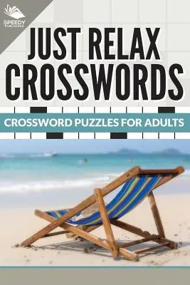 Just Relax Crosswords: Krzyżówki dla dorosłych - Just Relax Crosswords: Crossword Puzzles For Adults