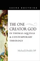 Jeden Bóg Stwórca w Tomaszu z Akwinu i współczesnej teologii - The One Creator God in Thomas Aquinas and Contemporary Theology