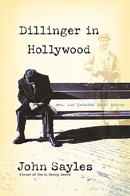 Dillinger in Hollywood: Nowe i wybrane opowiadania - Dillinger in Hollywood: New and Selected Short Stories