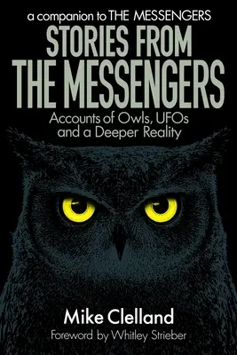 Historie od posłańców: Relacje o sowach, UFO i głębszej rzeczywistości - Stories from The Messengers: Accounts of Owls, UFOs and a Deeper Reality