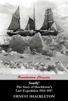 Południe! Historia ostatniej wyprawy Shackletona 1914-1917 - South! The Story of Shackleton's Last Expedition 1914-1917