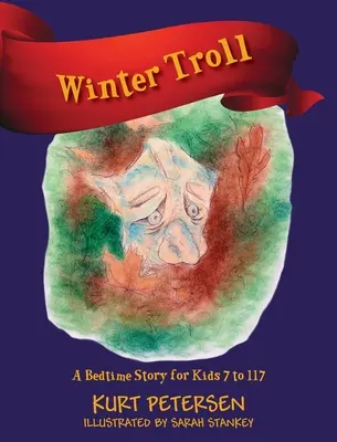 Zimowy troll: Opowieść na dobranoc dla dzieci w wieku od 7 do 117 lat - Winter Troll: A Bedtime Story for Kids 7 to 117