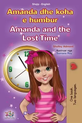 Amanda and the Lost Time (albańsko-angielska dwujęzyczna książka dla dzieci) - Amanda and the Lost Time (Albanian English Bilingual Book for Kids)