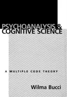 Psychoanaliza i kognitywistyka: Teoria wielokrotnego kodu - Psychoanalysis and Cognitive Science: Multiple Code Theory, a