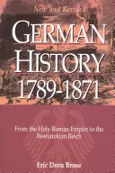 Historia Niemiec 1789-1871: Od Świętego Cesarstwa Rzymskiego do Rzeszy Bismarcka - German History 1789-1871: From the Holy Roman Empire to the Bismarckian Reich