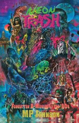 Neonowe śmieci: Zapomniane filmy klasy B z lat 80.