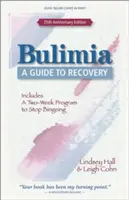 Bulimia: Przewodnik do wyzdrowienia - Bulimia: A Guide to Recovery