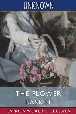 Kosz kwiatów (Esprios Classics) - The Flower Basket (Esprios Classics)