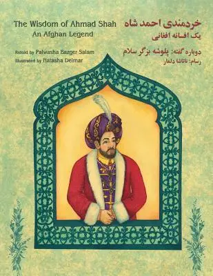 Mądrość Ahmada Szacha: afgańska legenda: Wydanie angielsko-dari - The Wisdom of Ahmad Shah: An Afghan Legend: English-Dari Edition