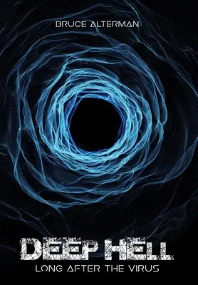 Głębokie piekło: Długo po wirusie - Deep Hell: Long After the Virus