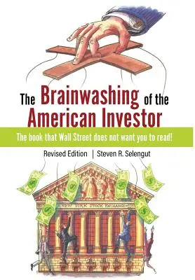 Pranie mózgu amerykańskiego inwestora - The Brainwashing of The American Investor