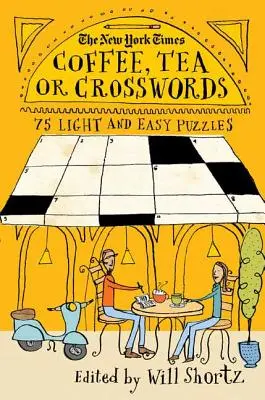 The New York Times Coffee, Tea or Crosswords: 75 lekkich i łatwych łamigłówek - The New York Times Coffee, Tea or Crosswords: 75 Light and Easy Puzzles