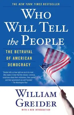 Kto powie ludziom: Zdrada amerykańskiej demokracji - Who Will Tell the People: The Betrayal of American Democracy