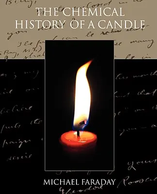 Chemiczna historia świecy - The Chemical History of a Candle