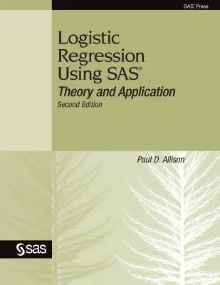 Regresja logistyczna z wykorzystaniem SAS: teoria i zastosowanie - Logistic Regression Using SAS: Theory and Application