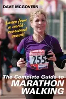 Kompletny przewodnik po maratonach - The Complete Guide to Marathon Walking