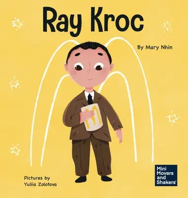 Ray Kroc: Książka dla dzieci o wytrwałości - Ray Kroc: A Kid's Book About Persistence